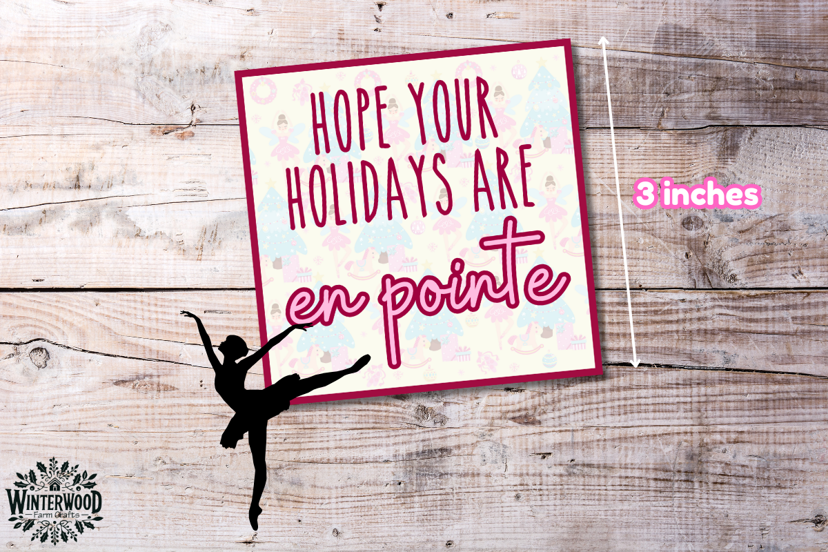 "Hope Your Holidays Are En Pointe" Ballet Christmas Gift Tags